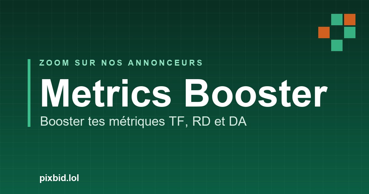 Metrics Booster : augmenter Trust Flow, Referring Domains et Domain Authority